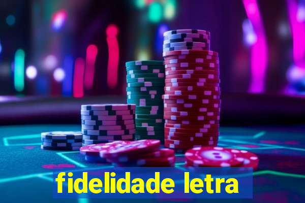 fidelidade letra